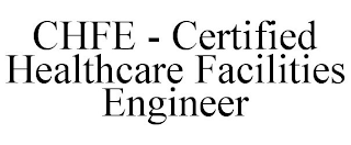 CHFE - CERTIFIED HEALTHCARE FACILITIES ENGINEER