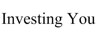 INVESTING YOU