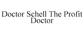 DOCTOR SCHELL THE PROFIT DOCTOR