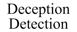 DECEPTION DETECTION