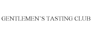 GENTLEMEN'S TASTING CLUB