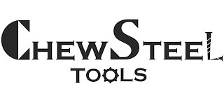 CHEW STEEL TOOLS