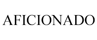 AFICIONADO