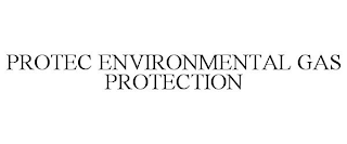 PROTEC ENVIRONMENTAL GAS PROTECTION