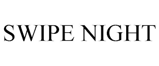 SWIPE NIGHT