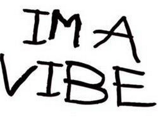 IM A VIBE