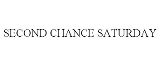 SECOND CHANCE SATURDAY