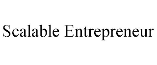 SCALABLE ENTREPRENEUR