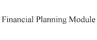 FINANCIAL PLANNING MODULE