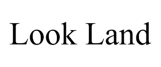LOOK LAND