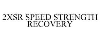 2XSR SPEED STRENGTH RECOVERY