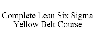 COMPLETE LEAN SIX SIGMA YELLOW BELT COURSE