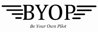 BYOP BE YOUR OWN PILOT