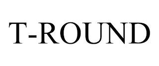 T-ROUND