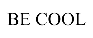 BE COOL