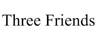THREE FRIENDS