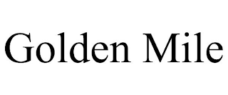 GOLDEN MILE