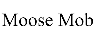 MOOSE MOB