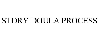 STORY DOULA PROCESS