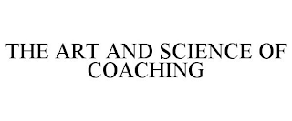 THE ART AND SCIENCE OF COACHING