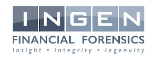 INGEN FINANCIAL FORENSICS INSIGHT ? INTEGRITY · INGENUITY