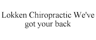 LOKKEN CHIROPRACTIC WE'VE GOT YOUR BACK