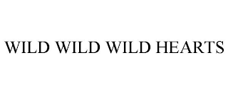 WILD WILD WILD HEARTS