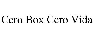 CERO BOX CERO VIDA