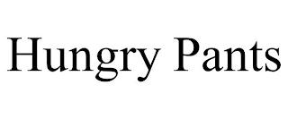 HUNGRY PANTS