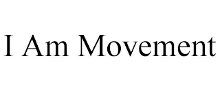 I AM MOVEMENT