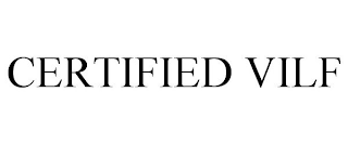 CERTIFIED VILF