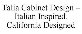 TALIA CABINET DESIGN - ITALIAN INSPIRED, CALIFORNIA DESIGNED