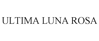 ULTIMA LUNA ROSA