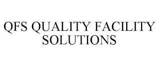 QFS QUALITY FACILITY SOLUTIONS