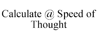 CALCULATE @ SPEED OF THOUGHT