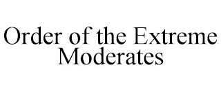 ORDER OF THE EXTREME MODERATES