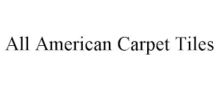 ALL AMERICAN CARPET TILES