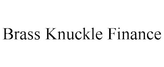 BRASS KNUCKLE FINANCE