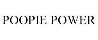 POOPIE POWER