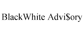 BLACKWHITE ADVI$ORY