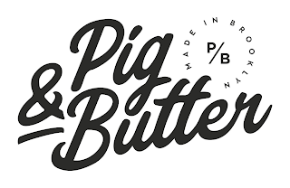 PIG & BUTTER P/B MADE IN BROOKLYN