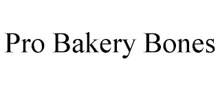 PRO BAKERY BONES