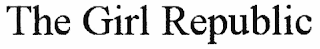 THE GIRL REPUBLIC