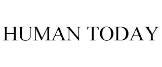 HUMAN TODAY