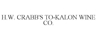 H.W. CRABB'S TO-KALON WINE CO.