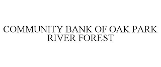 COMMUNITY BANK OF OAK PARK RIVER FOREST