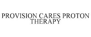 PROVISION CARES PROTON THERAPY