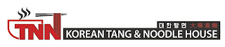 TNN; KOREAN TANG & NOODLE HOUSE