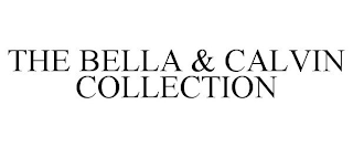 THE BELLA & CALVIN COLLECTION