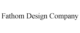 FATHOM DESIGN COMPANY